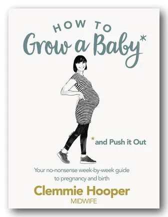 Clemmie Hooper - How To Grow a Baby and Push It Out (2nd Hand Softback)